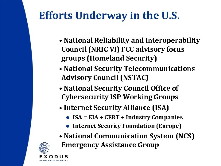 Efforts Underway in the U. S. • National Reliability and Interoperability Council (NRIC VI)