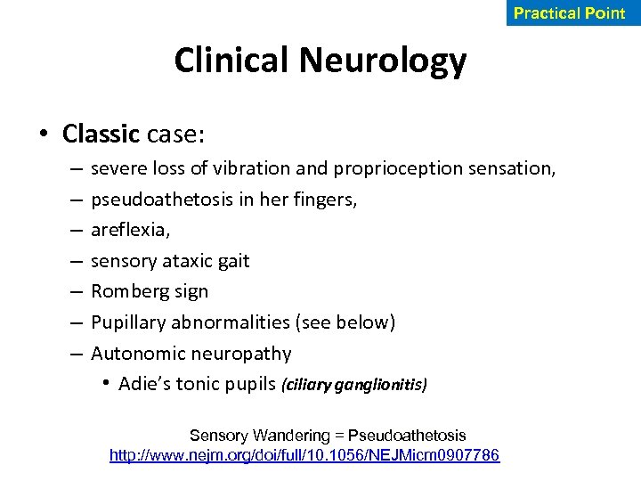 Practical Point Clinical Neurology • Classic case: – – – – severe loss of