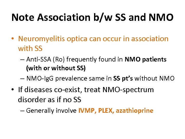 Note Association b/w SS and NMO • Neuromyelitis optica can occur in association with