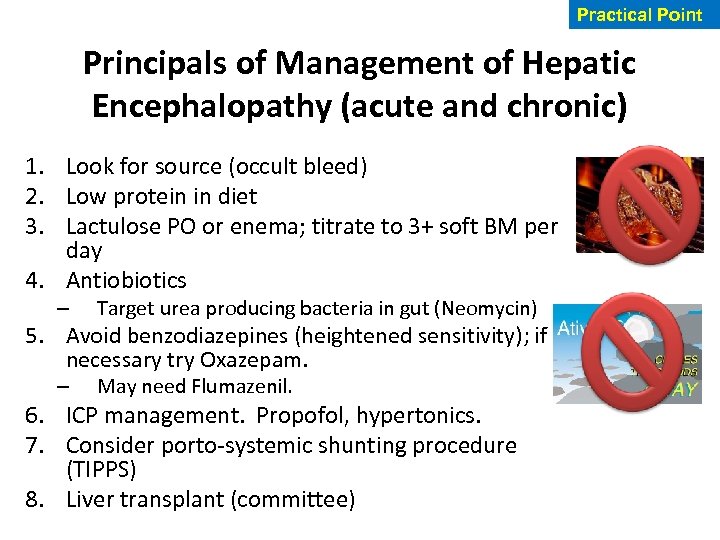 Practical Point Principals of Management of Hepatic Encephalopathy (acute and chronic) 1. Look for