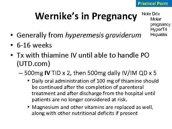 Practical Point Wernike’s in Pregnancy Note Ddx Molar pregnancy Hyper. T 4 Hepatitis •