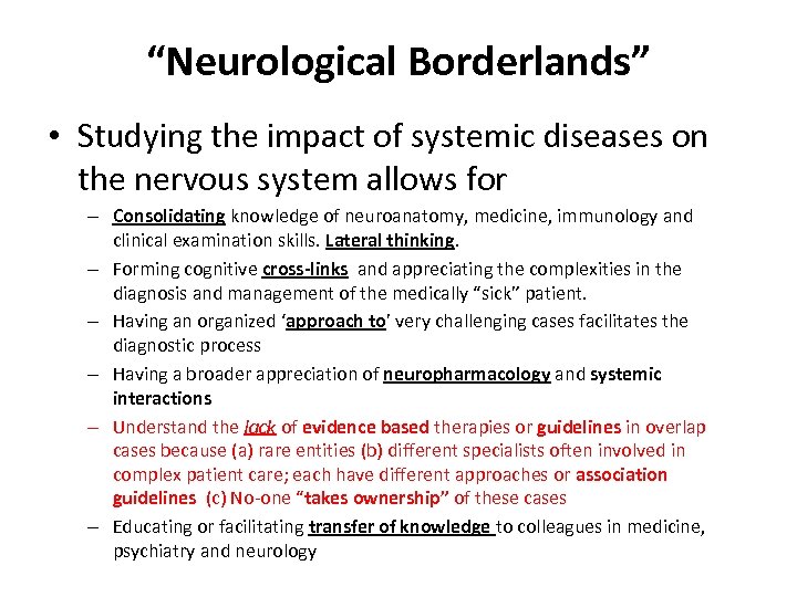 “Neurological Borderlands” • Studying the impact of systemic diseases on the nervous system allows