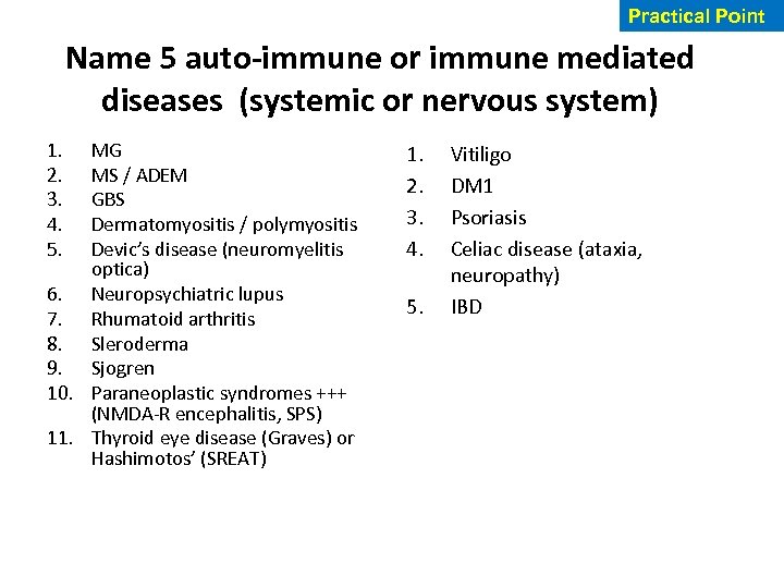 Practical Point Name 5 auto-immune or immune mediated diseases (systemic or nervous system) 1.