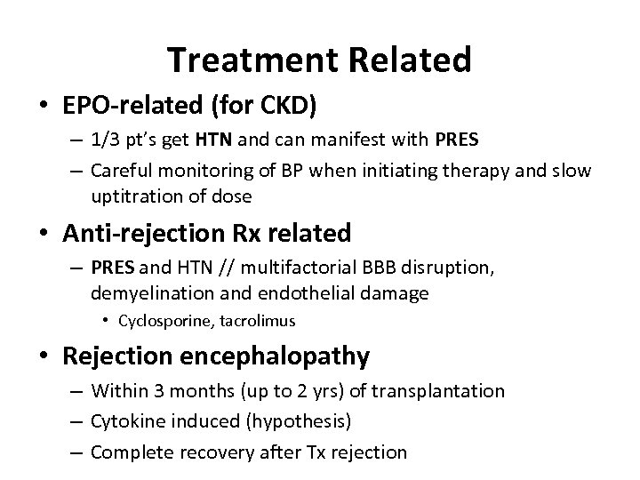 Treatment Related • EPO-related (for CKD) – 1/3 pt’s get HTN and can manifest