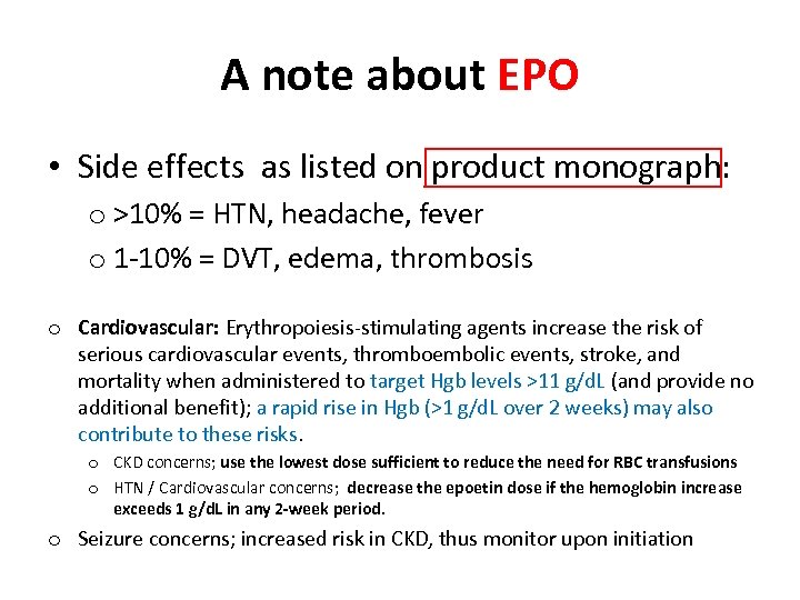 A note about EPO • Side effects as listed on product monograph: o >10%