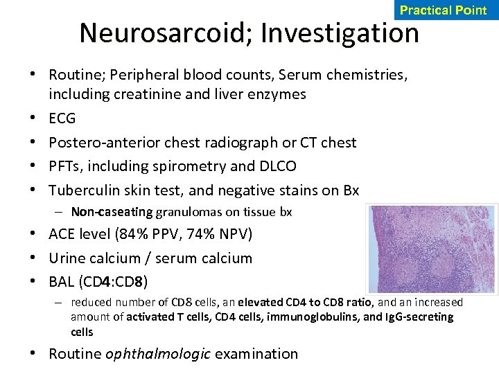 Practical Point Neurosarcoid; Investigation • Routine; Peripheral blood counts, Serum chemistries, including creatinine and