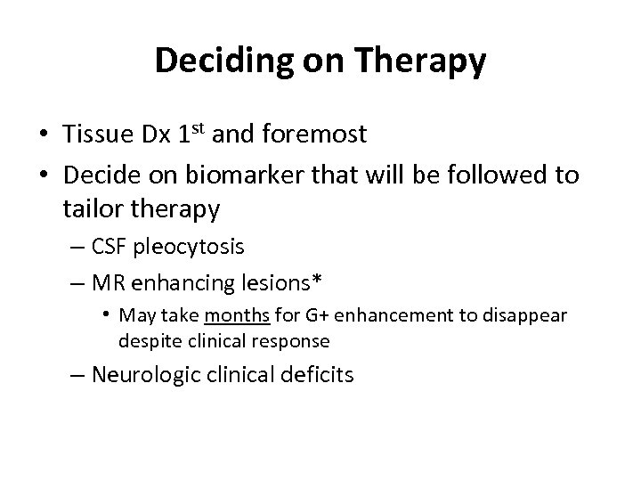 Deciding on Therapy • Tissue Dx 1 st and foremost • Decide on biomarker