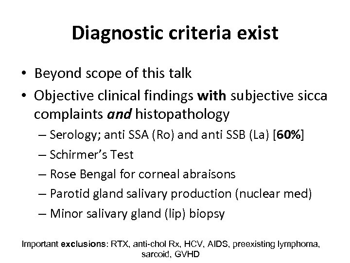 Diagnostic criteria exist • Beyond scope of this talk • Objective clinical findings with