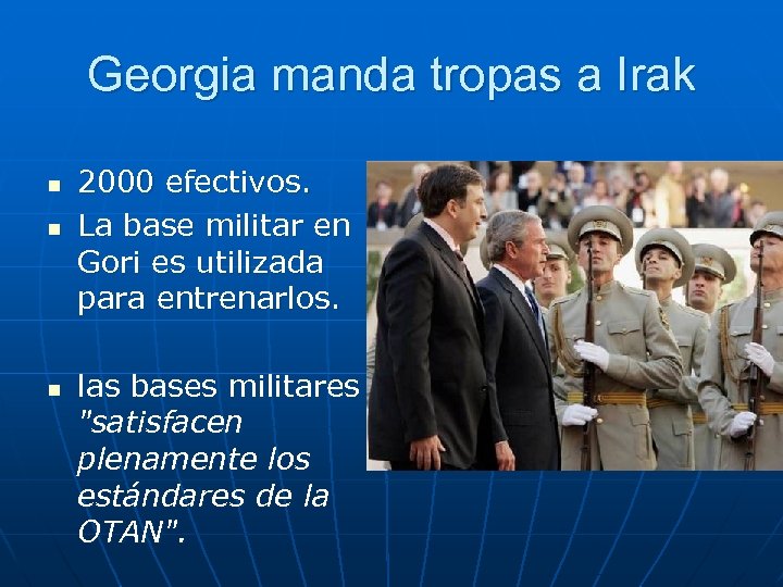 Georgia manda tropas a Irak n n n 2000 efectivos. La base militar en