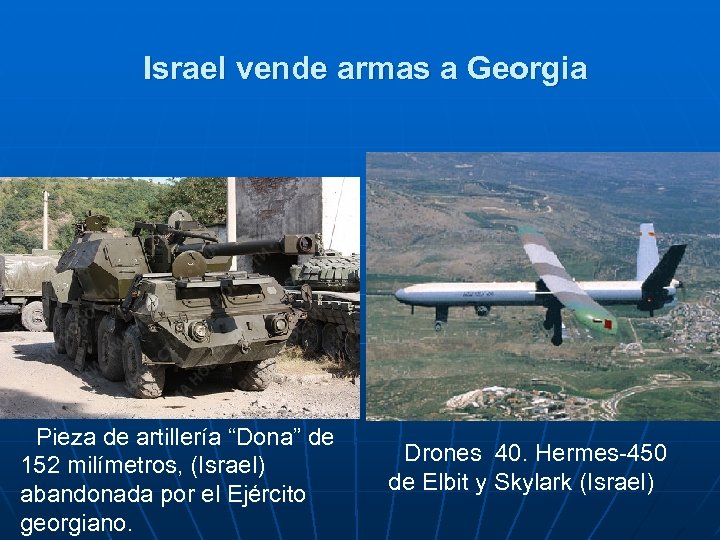 Israel vende armas a Georgia Pieza de artillería “Dona” de 152 milímetros, (Israel) abandonada