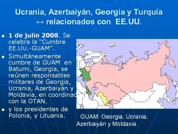 Ucrania, Azerbaiyán, Georgia y Turquía ↔ relacionados con EE. UU. n n n 1