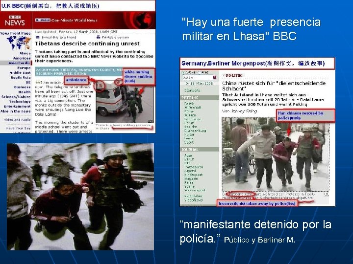 "Hay una fuerte presencia militar en Lhasa" BBC “manifestante detenido por la policía. ”