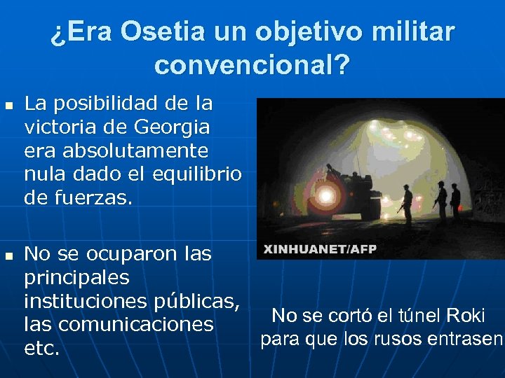 ¿Era Osetia un objetivo militar convencional? n n La posibilidad de la victoria de