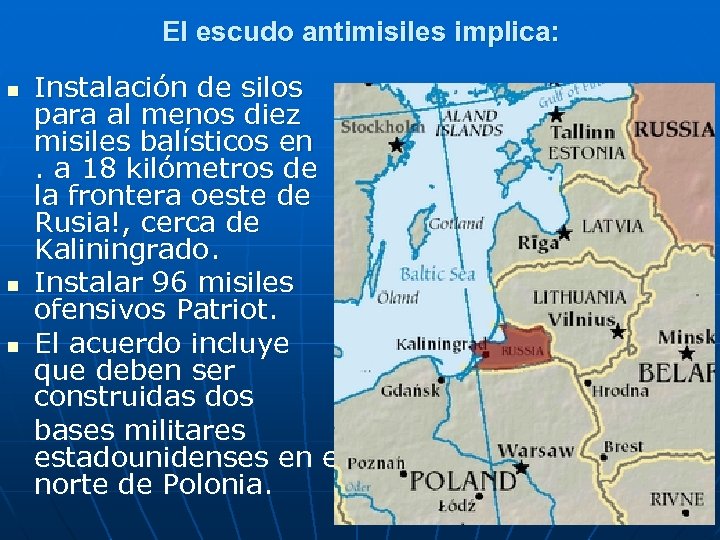 El escudo antimisiles implica: n n n Instalación de silos para al menos diez