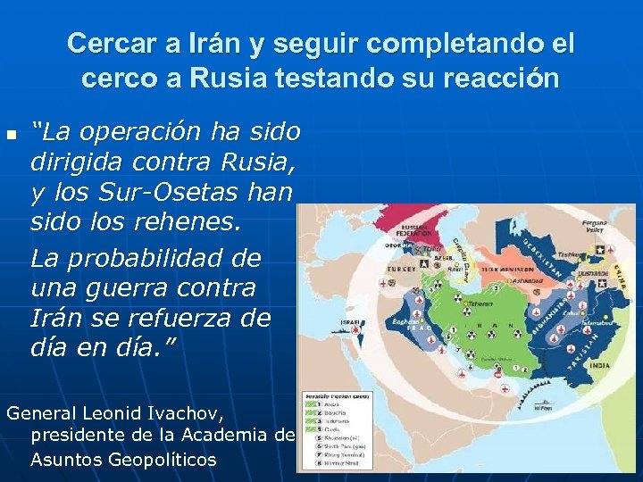 Cercar a Irán y seguir completando el cerco a Rusia testando su reacción n