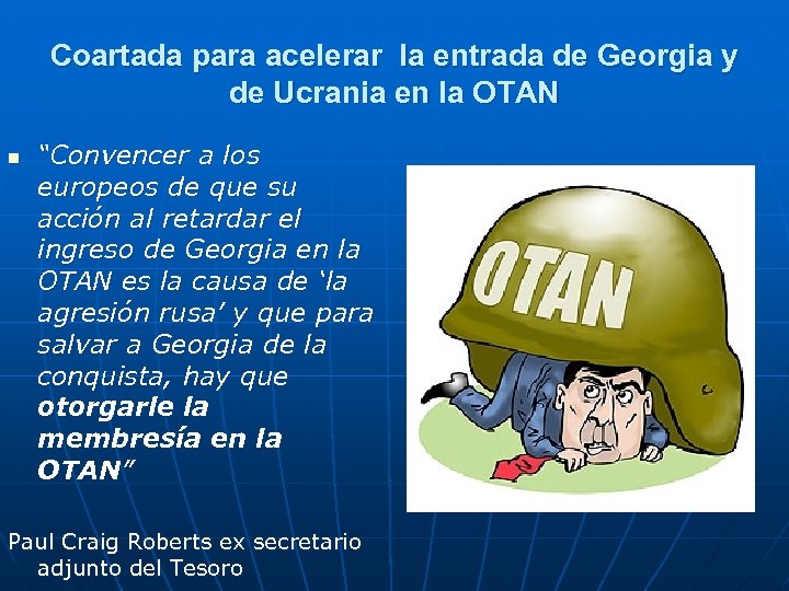 Coartada para acelerar la entrada de Georgia y de Ucrania en la OTAN n