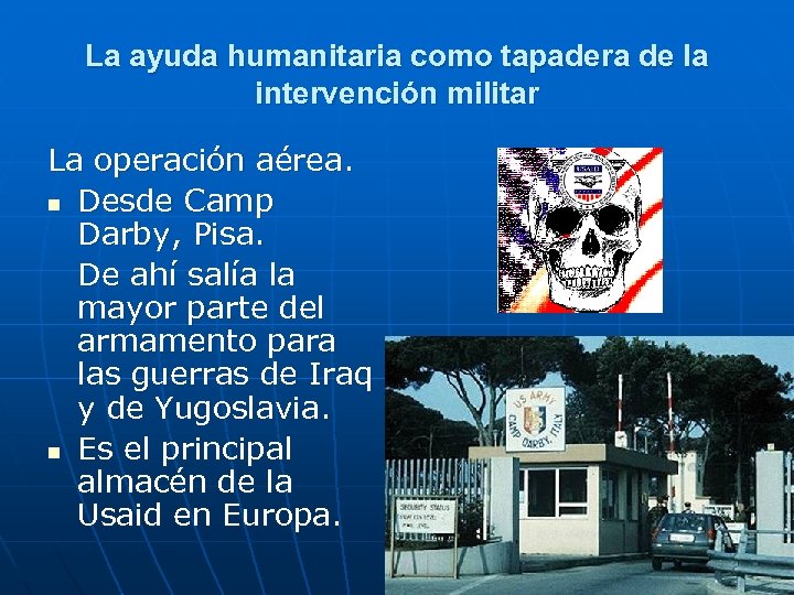 La ayuda humanitaria como tapadera de la intervención militar La operación aérea. n Desde