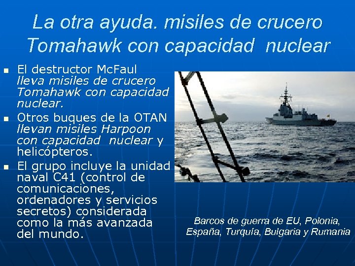 La otra ayuda. misiles de crucero Tomahawk con capacidad nuclear n n n El