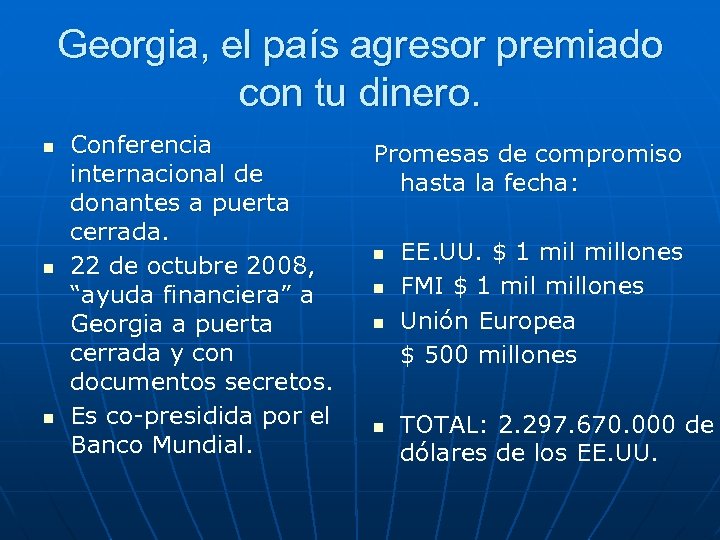 Georgia, el país agresor premiado con tu dinero. n n n Conferencia internacional de