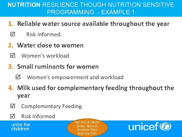NUTRITION RESILIENCE THOUGH NUTRITION SENSITIVE PROGRAMMING - EXAMPLE 1 1. Reliable water source available