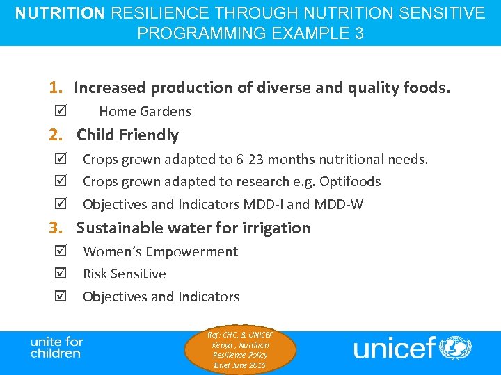 NUTRITION RESILIENCE THROUGH NUTRITION SENSITIVE PROGRAMMING EXAMPLE 3 1. Increased production of diverse and