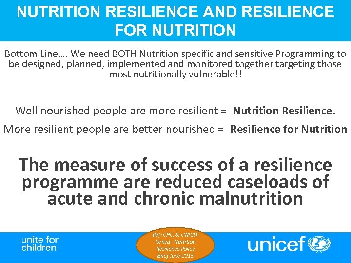 NUTRITION RESILIENCE AND RESILIENCE FOR NUTRITION Bottom Line…. We need BOTH Nutrition specific and