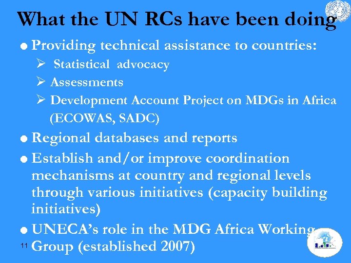 What the UN RCs have been doing = Providing technical assistance to countries: Ø