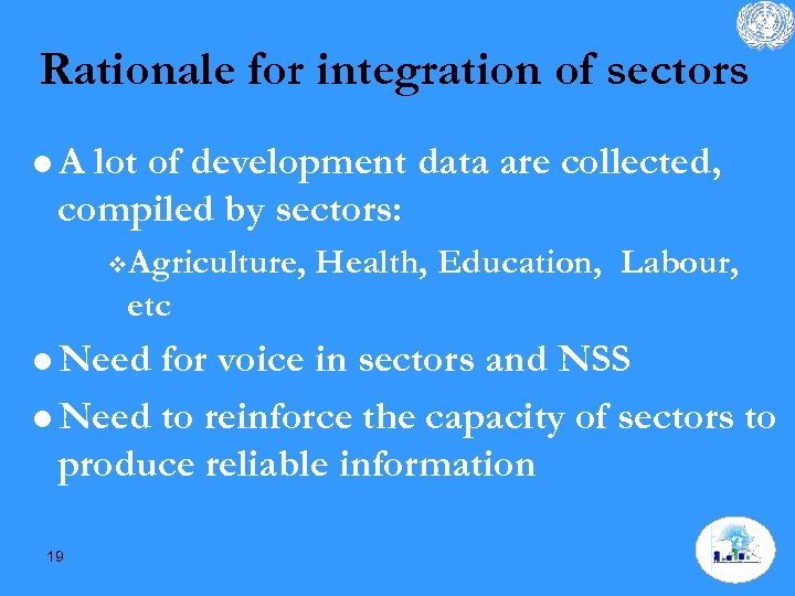 Rationale for integration of sectors =A lot of development data are collected, compiled by