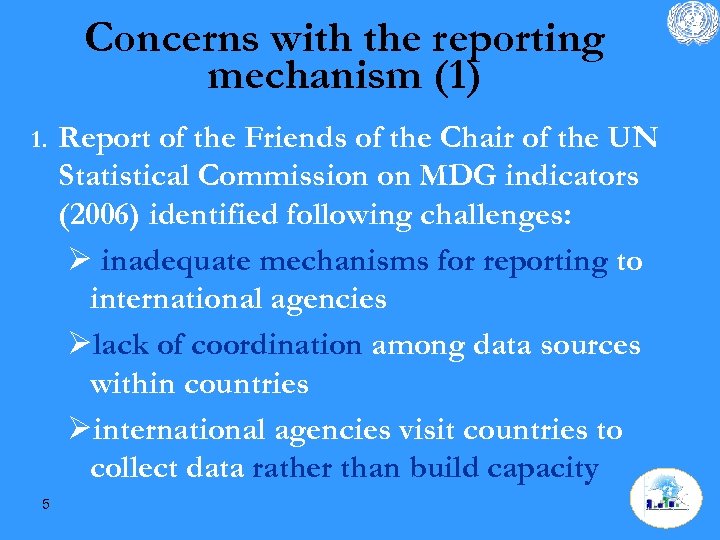 Concerns with the reporting mechanism (1) 1. 5 Report of the Friends of the