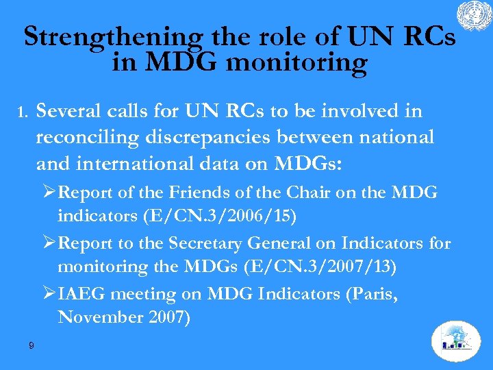 Strengthening the role of UN RCs in MDG monitoring Several calls for UN RCs