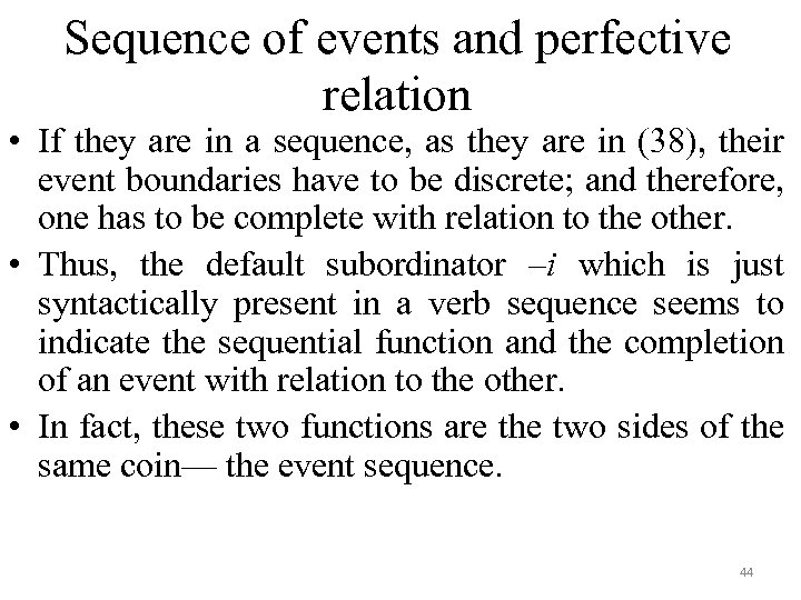 Sequence of events and perfective relation • If they are in a sequence, as