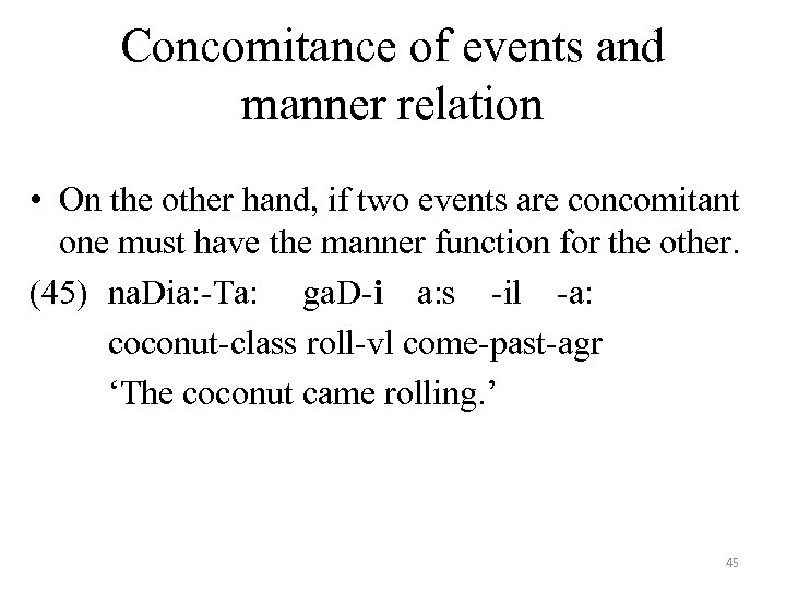 Concomitance of events and manner relation • On the other hand, if two events