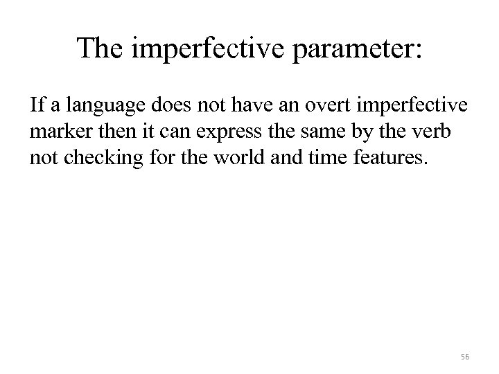 The imperfective parameter: If a language does not have an overt imperfective marker then