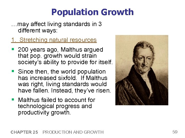 Population Growth …may affect living standards in 3 different ways: 1. Stretching natural resources