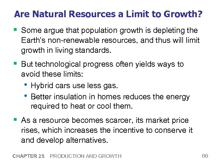 Are Natural Resources a Limit to Growth? § Some argue that population growth is