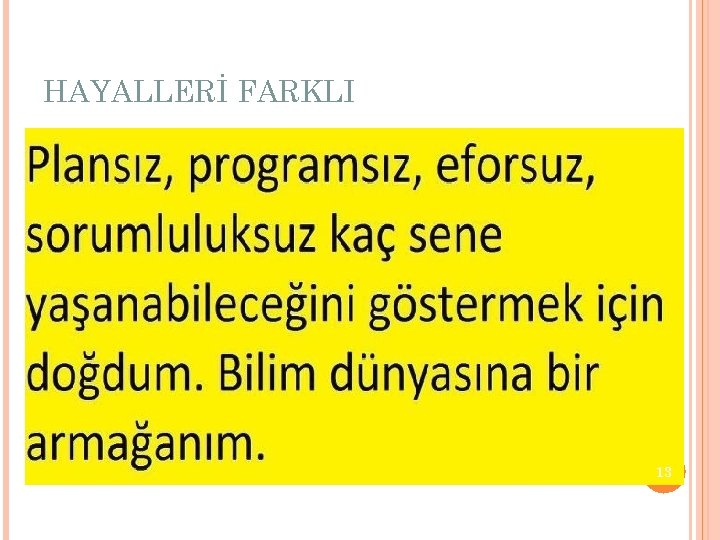 HAYALLERİ FARKLI 13 
