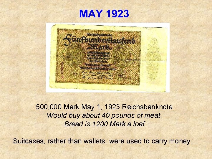 MAY 1923 500, 000 Mark May 1, 1923 Reichsbanknote Would buy about 40 pounds