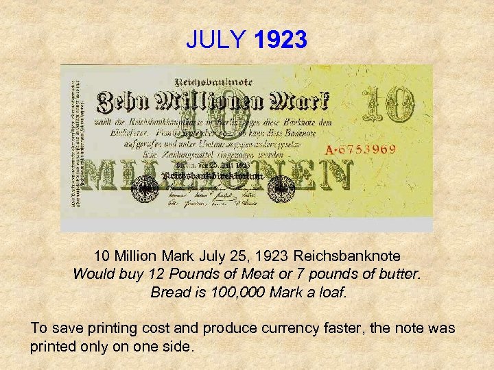 JULY 1923 10 Million Mark July 25, 1923 Reichsbanknote Would buy 12 Pounds of