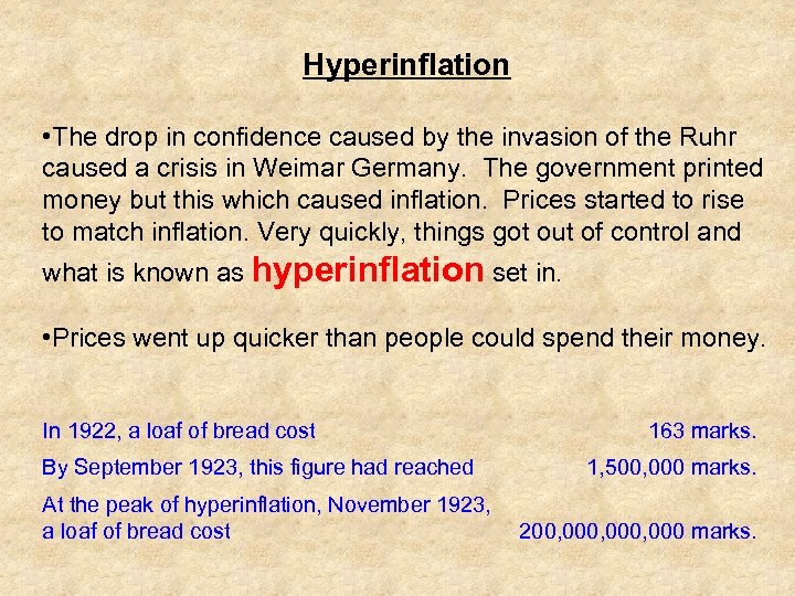 Hyperinflation • The drop in confidence caused by the invasion of the Ruhr caused