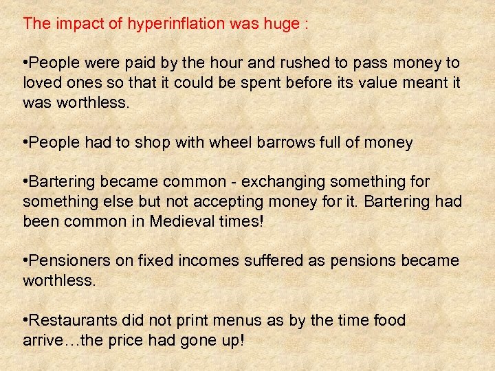 The impact of hyperinflation was huge : • People were paid by the hour