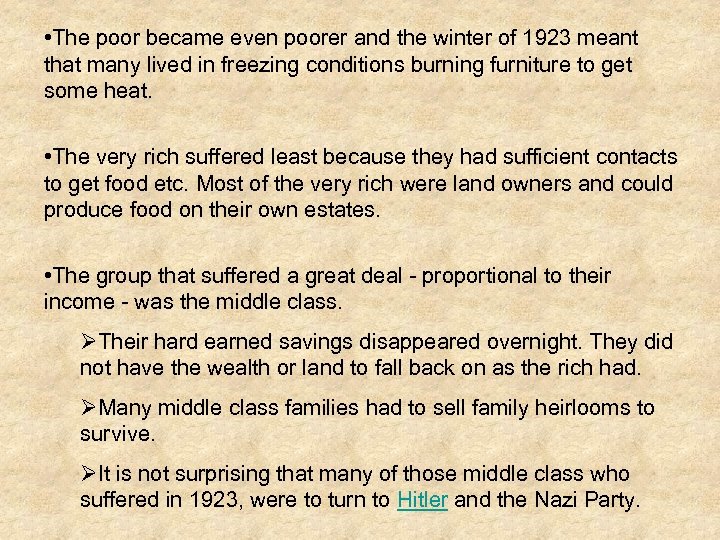  • The poor became even poorer and the winter of 1923 meant that