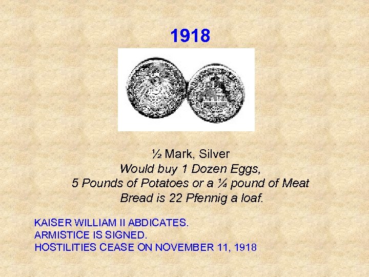 1918 ½ Mark, Silver Would buy 1 Dozen Eggs, 5 Pounds of Potatoes or