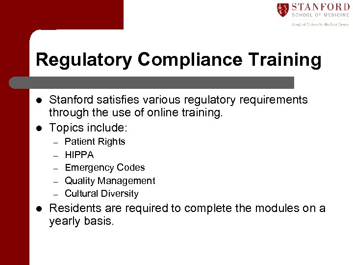 Regulatory Compliance Training l l Stanford satisfies various regulatory requirements through the use of