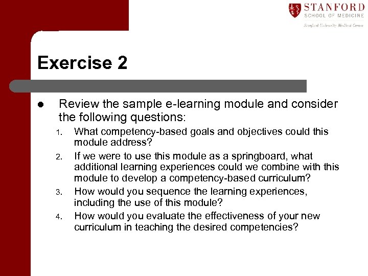 Exercise 2 l Review the sample e-learning module and consider the following questions: 1.