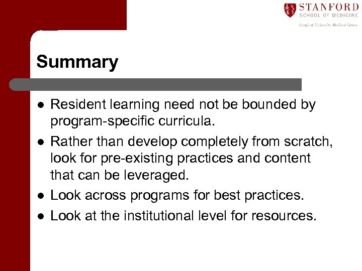 Summary l l Resident learning need not be bounded by program-specific curricula. Rather than