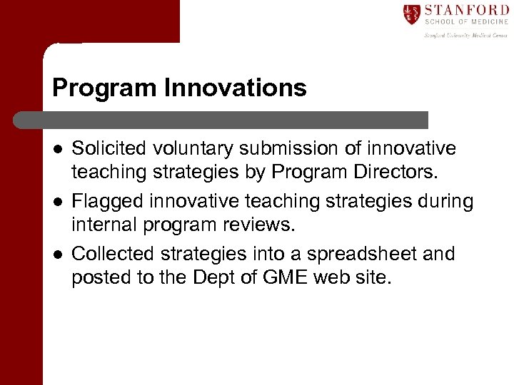 Program Innovations l l l Solicited voluntary submission of innovative teaching strategies by Program