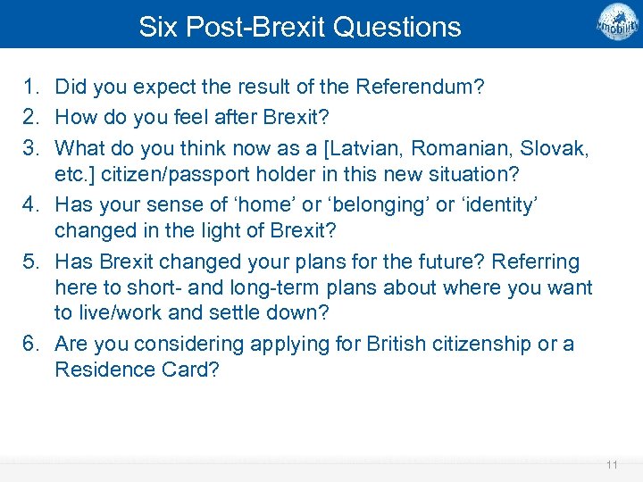 Six Post-Brexit Questions 1. Did you expect the result of the Referendum? 2. How