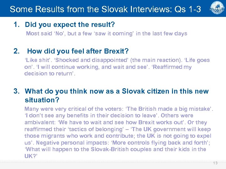 Some Results from the Slovak Interviews: Qs 1 -3 1. Did you expect the