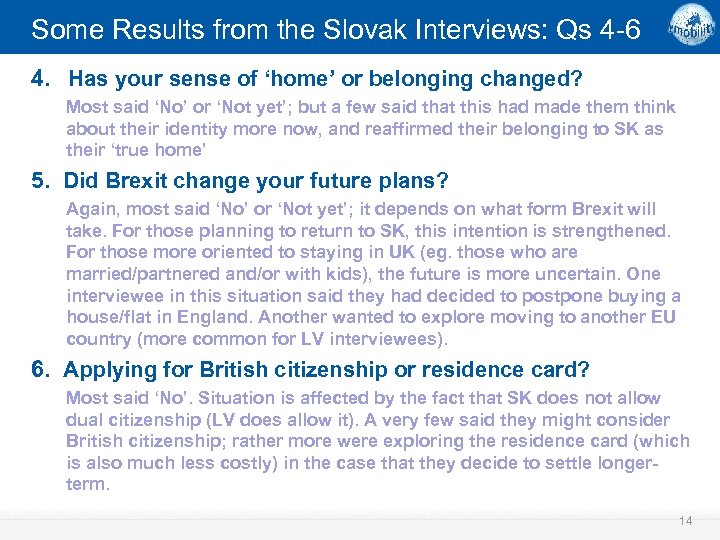 Some Results from the Slovak Interviews: Qs 4 -6 4. Has your sense of