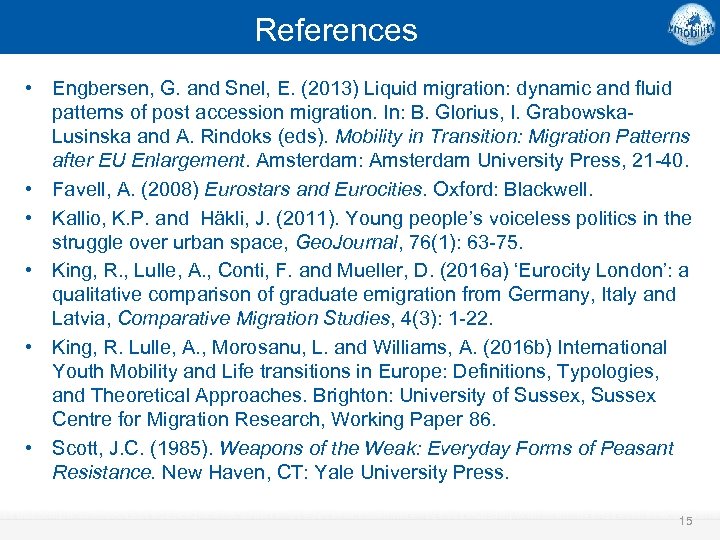References • Engbersen, G. and Snel, E. (2013) Liquid migration: dynamic and fluid patterns